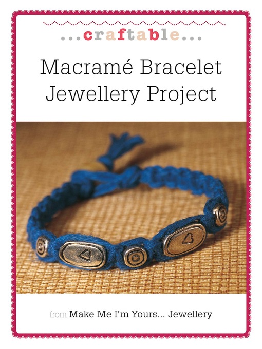 Title details for Macrame Bracelet Jewellery Project by Various - Available